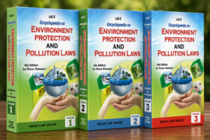 DLH Encyclopaedia of Environment Protection & Pollution Laws by Lal In 3 Volumes Sets 6th Edition