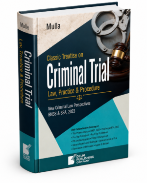 DPC Classic Treatise on Criminal Trial Law, Practice & Procedure New Criminal Law Perspectives BNSS & BSA, 2023 By Mulla Edition 2026