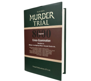 Vinod Publication Murder Trial 8000 Suggested Cross Examination Questions Manual by Kush Kalra Edition 2026