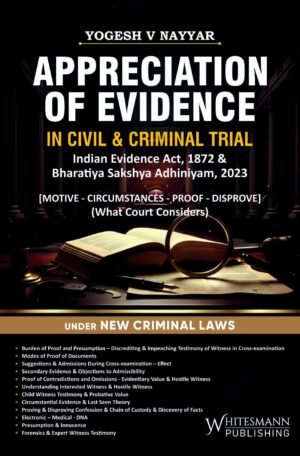 Whitesmann Appreciation Of Evidence In Civil & Criminal Trial by Yogesh V Nayyar 1st Edition 2026