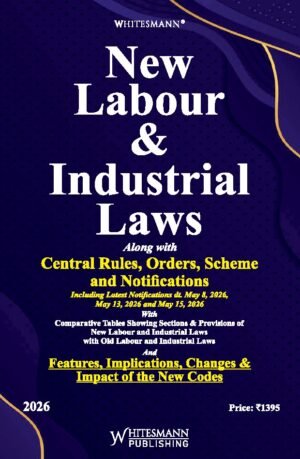 Whitesmann New Labour & Industrial Laws Along With Central Rules, Orders,Scheme And Notifications Edition 2026