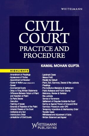 Whitesmann Civil Court Practice And Procedure By Kamal Mohan Gupta Second Edition 2026