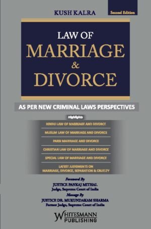 Whitesmann Law Of Marriage & Divorce By Kush Kalra 2nd Edition 2026