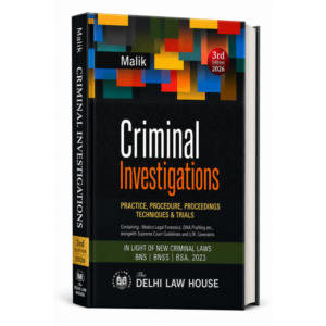DLH Criminal Investigations Practice, Procedure, Proceedings, Techniques & Trials by Malik 3rd Edition 2026