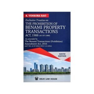 DLH Exclusive Treatise on The Prohibition of Benami Property Transactions Act, 1988 by K Venkoba Rao 9th Edition Reprinted