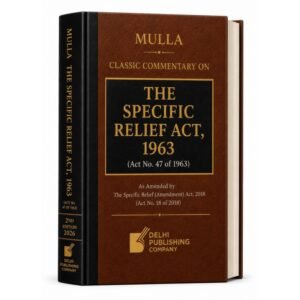 DPC Classic Commentary on The Specific Relief Act 1963 by Mulla 2nd Edition 2026