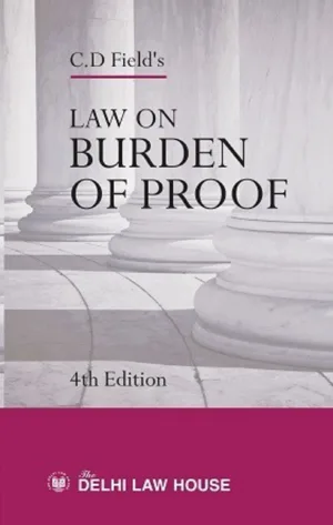 DLH Law on Burden of Proof by C.D. Field's 4th Edition Reprint 2026