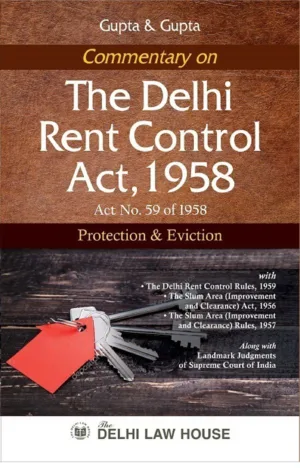 DLH Commentary on The Delhi Rent Control Act, 1958 by Gupta & Gupta