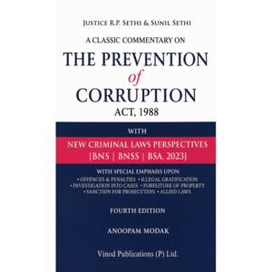 Vinod Publication A Classic Commentary on the Prevention of Corruption Act,1988 by R P Sethi & Sunil Sethi 4th Edition 2026