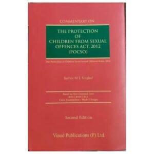 Vinod Publication Commentary on the Protection of Children from Sexual Offences Act by Justice M L Singhal 2nd Edition 2026