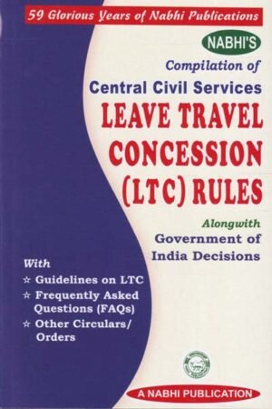 Nabhi Publications Compilation of Central Civil Services Leave Travel Concession LTC Rules Alongwith Government of India Decisions by Nabhi Board of Editors