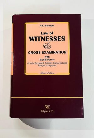 Whytes Law of Witnesses & Cross Examination by A.K.Banerjee 4th Edition Reprint 2026