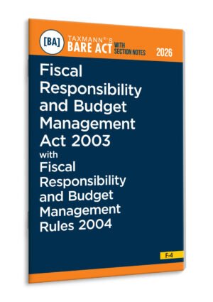 Taxmann Fiscal Responsibility and Budget Management Act 2003 with Fiscal Responsibility and Budget Management Rules 2004 Bare Act By Taxmann's Editorial Board Edition 2026