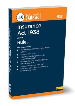 Taxmann Insurance Act 1938 with Rules – Bare Act By Taxmann's Editorial Board Edition 2026