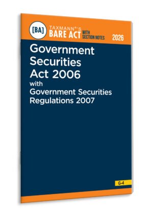 Taxmann Government Securities Act 2006 with Government Securities Regulations 2007 Bare Act with Section Notes By Taxmann's Editorial Board Edition 2026