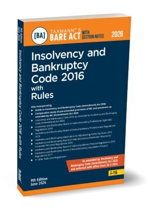 Taxmann Insolvency and Bankruptcy Code 2016 with Rules – Bare Act with Section Notes By Taxmann's Editorial Board Edition 2026