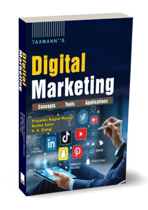 Taxmann Digital Marketing—Concepts • Tools • Applications by Priyanka Rajpal Munjal, Rutika Saini, Hamendra Kumar Dangi Edition August 2026