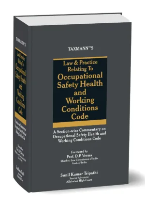Taxmann Law & Practice Relating to Occupational Safety Health and Working Conditions Code by Sunil Kumar Tripathi Edition September 2026