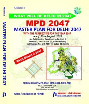 Akalanks Master Plan for Delhi 2047 (MPD 2047) What Will Be Delhi in 2047 by Akalank Kumar Jain, Riddhiman Jain, Vidhi Jain 1st Edition August 2026