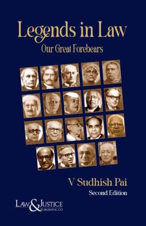 Law & Justice Legends in Law Our Great Forebears by Sudhish Pai Reprint 2026