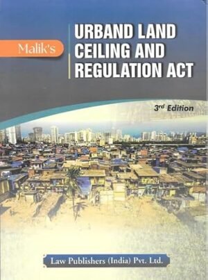 LPI Commentaries on Urban Land Ceiling and Regulation Act by Malik 3rd Edition