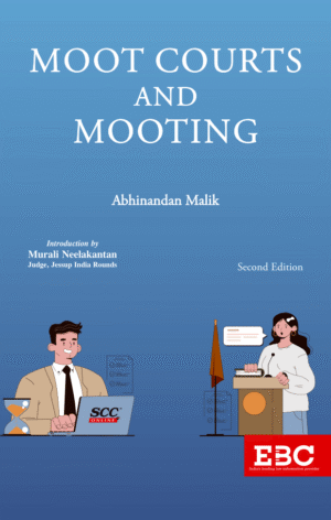 EBC Moot Courts and Mooting by Abhinandan Malik 2nd Edition