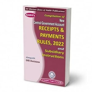 Nabhi Publications Central Government Account Receipts and Payments Rules 2022 with Subsidiary Instructions by Nabhi Board of Editors