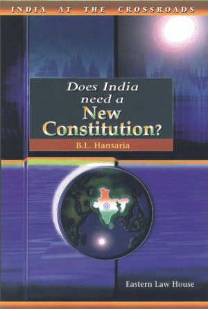 ELH Does India Need a New Constitution? by B.L. Hansaria Reprint 2026