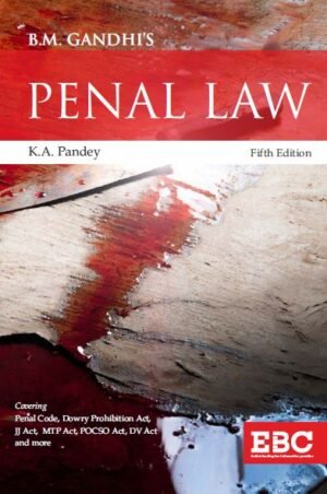 EBC B.M. Gandhi Indian Penal Law by Kumar Askand Pandey 5th Edition