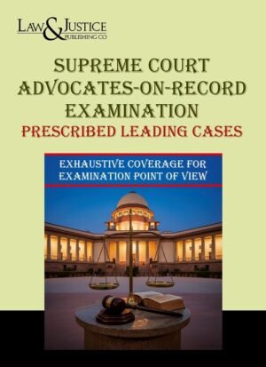Law & Justice Supreme Court Advocates on Record Examination Prescribed Leading Cases by Anshul Jain Edition 2026