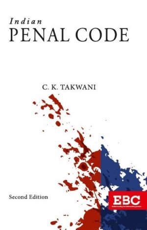 EBC Indian Penal Code (IPC) by C K Takwani 2nd Edition