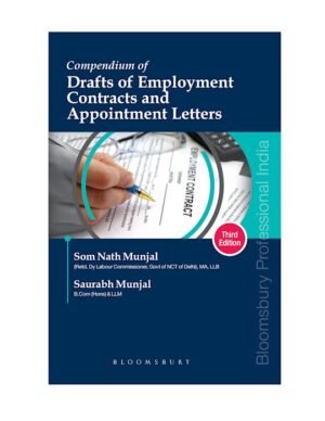 Bloomsbury Compendium of Drafts of Employment Contracts and Appointment Letters by Saurabh Munjal & Som Nath Munjal
