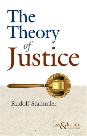Law & Justice The Theory of Justice by Rudolf Stammler Edition 2026