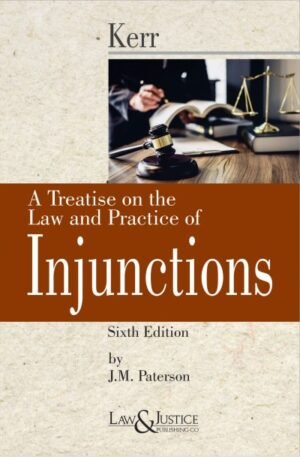 Law & Justice A Treatise on the Law and Practice of Injunctions by Kerr & J M Paterson 6th Edition 2026