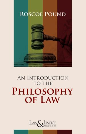 Law & Justice An Introduction to the Philosophy of Law by Roscoe Pound Reprint 2026