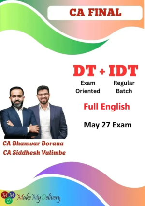 CA Final DT Exam Oriented and IDT Regular Full English by CA Bhanwar Borana & CA Siddhesh Valimbe May 27