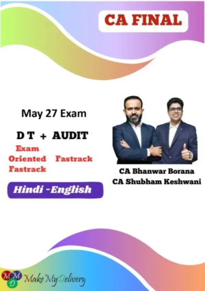 CA Final DT Exam Oriented & Audit Fastrack by CA Shubham Keswani & CA Bhanwar Borana May 27