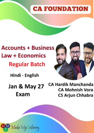 CA Foundation Accounts & Economics & Business Laws Regular by CA Mohnish Vora, CS Arjun Chhabra & CA Hardik Manchanda Jan & May 27