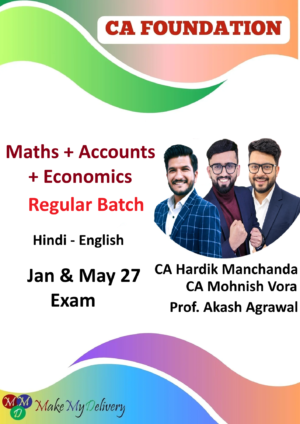 CA Foundation Accounts & Economics & Maths Regular by CA Mohnish Vora, Akash Agrawal & CA Hardik Manchanda Jan & May 27