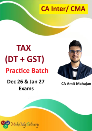 CA/CMA Inter Tax (DT + GST) Practice By CA Amit Mahajan Dec 26 & Jan 27
