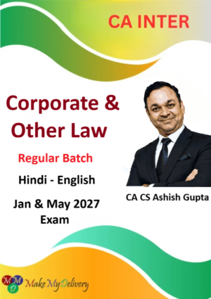 CA Inter Corporate and Other Law Regular by CA CS Ashish Gupta Jan & May 2027