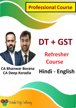 Refresher Course on Direct Tax & GST By CA Bhanwar Borana & CA Deep Koradia