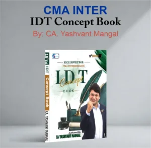 CMA Inter - IDT Concept Book - A Conceptual Learning Book by CA Yashvant Mangal For Dec. 26