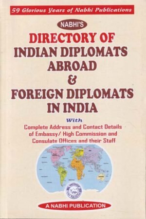 Nabhi Publications Directory of Indian Diplomats Abroad & Foreign Diplomats in India by Nabhi Board of Editors