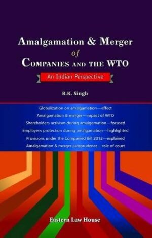 ELH Amalgamation & Merger of Companies & the WTO An Indian Perspective by R K Singh Edition 2026