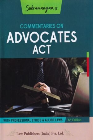 LPI Commentaries on The Advocates Act by Subramanayam 6th Edition