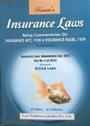 LPI Commentaries on Insurance Laws Along with General Insurance Regulatory Act by Kumar in 2 Vols. Set 8th Edition