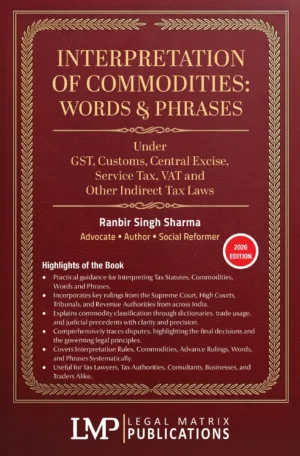 LMP Interpretation of commodities : Words & Phrases by Ranbir Singh Sharma Edition 2026