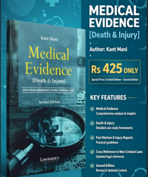 Lawmann's Medical Evidence: Death and Injury with Cross References to New Criminal Laws by Kant Mani 2nd Edition