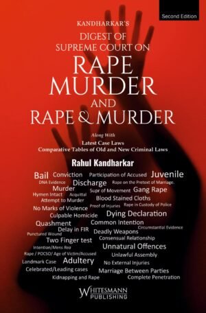 Whitesmann Digest Of Supreme Court On Rape & Murder by Rahul Kandharkar Edition 2026